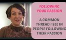 Following Your Passion | Leaving Corporate Job | Common Thing in People Following Their Passion