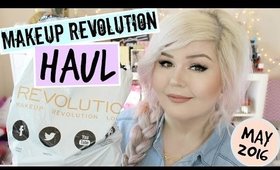 Makeup Revolution Haul | New Products May 2016