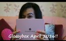 Glossybox April 2016 Unboxing! | chiclydee