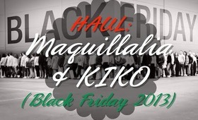 ❤ HAUL BLACK FRIDAY 2013: Maquillalia y KIKO (Noviembre '13) ❤