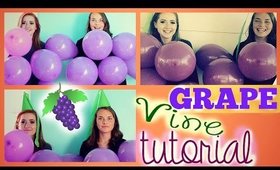HOW TO BE A GRAPE VINE!