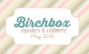 Birchbox May 2015 | Cupcakes & Cashmere | Unboxing  [PrettyThingsRock]