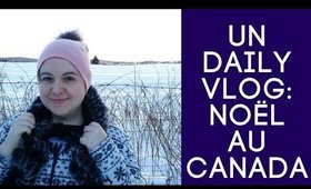 Un Daily Vlog: Noël au Canada -  à Mont-Laurier à -40 (3h de Montréal)