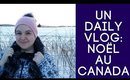 Un Daily Vlog: Noël au Canada -  à Mont-Laurier à -40 (3h de Montréal)