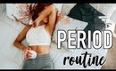 My Period Routine + TIPS for a BETTER PERIOD!