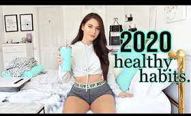 10 Healthy Habits To START IN 2020 !!