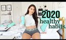 10 Healthy Habits To START IN 2020 !!