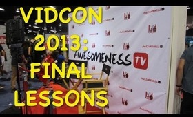 VidCon 2013 | Final Lessons