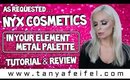 As Requested | NYX Cosmetics In Your Element Metal Palette | Tutorial & Review | Tanya Feifel