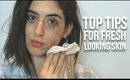 Top Tips For Fresh Looking Skin | Lily Pebbles