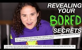 REVEALING YOUR BORED (but not boring) SECRETS | AYYDUBS