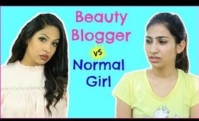 Normal Girl vs Beauty Blogger | #Sketch #Humor | Shruti Arjun Anand