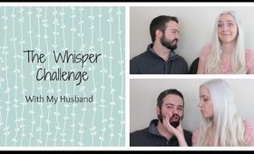 Whisper Challenge With My Husband