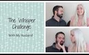 Whisper Challenge With My Husband