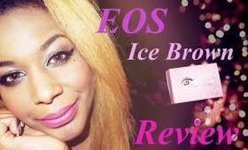 ♥ Circle Lens Review: EOS Ice Brown. ♥