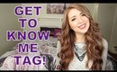 Get to Know Me Tag!