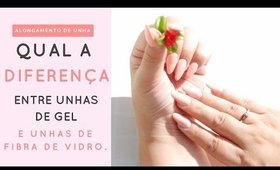 Qual a diferença entre UNHAS DE GEL E UNHAS DE FIBRA DE VIDRO?