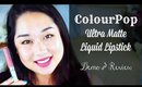 ColourPop Ultra Matte Liquid Lipstick | Demo & Review!