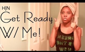 H|N Get Ready With Me "Make Up Only" Edition