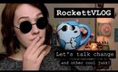RockettVLOG: Let's talk change and other cool junk!
