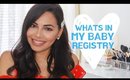 WHATS IN MY BABY REGISTRY! MY TOP 10 ITEMS!