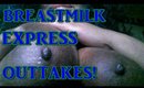 Breastmilk Express Outtakes!