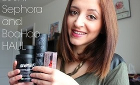 LUSH, Sephora and BooHoo Haul!