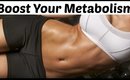 How To Boost Your Metabolism NATURALLY | Burn More Fat & Calories