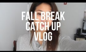 VLOG | Fall Break pt 1