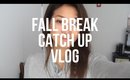 VLOG | Fall Break pt 1
