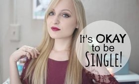 It's OKAY to be Single!