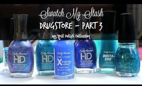 Swatch My Stash - Drugstore Part 3 | My Nail Polish Collection