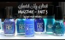 Swatch My Stash - Drugstore Part 3 | My Nail Polish Collection