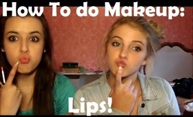 How To Do Makeup- Lips