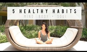 5 HEALTHY HABITS FOR MIND, BODY + SOUL | ANN LE