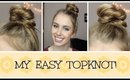 My Go-To Hair: Easiest Top Knot EVER!