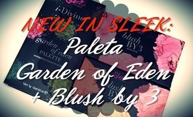 °• NEW IN SLEEK (HAUL+REVIEW+SWATCHES): Paleta GARDEN OF EDEN + Blush By 3 •°