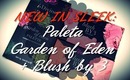 °• NEW IN SLEEK (HAUL+REVIEW+SWATCHES): Paleta GARDEN OF EDEN + Blush By 3 •°