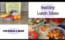 Healthy Lunch Ideas for School or Work | Quick & Easy