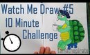 Watch Me Draw #5 {10 Minute Challenge}