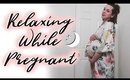 Pregnancy Evening Routine 2018 | Relaxing Pamper Routine (Pregnant Edition)