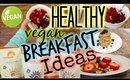 Healthy Vegan Breakfast Ideas