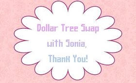 Dollar Tree Swap w/Sonia, Thank you! [PrettyThingsRock]