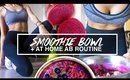 SMOOTHIE BOWL + AT HOME AB ROUTINE FOR KILLER ABS