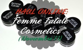 ❤ HAUL ONLINE: Femme Fatale Cosmetics (Noviembre '13) ❤