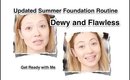 Get Ready With Me Updated Foundation- SUMMER GLOW!