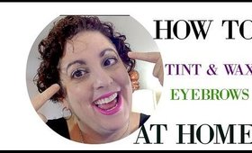 How to Wax and Tint Eyebrows at Home