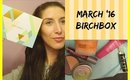 BIRCHBOX [March '16] Unboxing