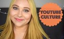 YouTube Culture (Video Response to Sprinkle of Glitter) | SBeauty101
