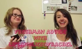 Freshman Tips with Lifeandliesofrachel